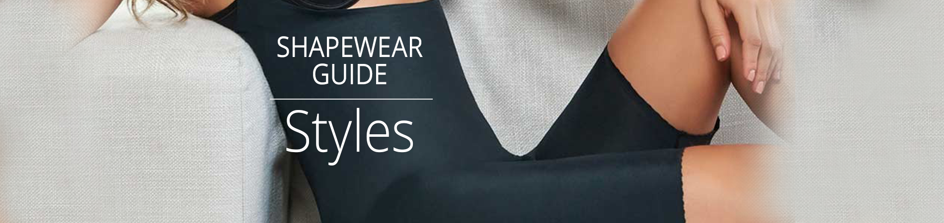Shapewear Guide: Selecting A Style
